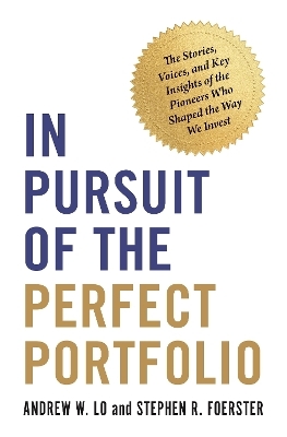 In Pursuit of the Perfect Portfolio - Andrew W. Lo, Stephen R. Foerster