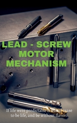 Lead-Screw Motor Mechanism - Joseph Babu