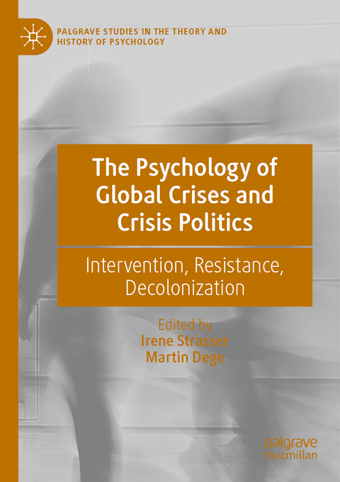 The Psychology of Global Crises and Crisis Politics - 