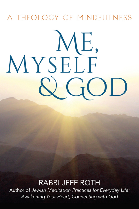 Me, Myself and God -  Rabbi Jeff Roth