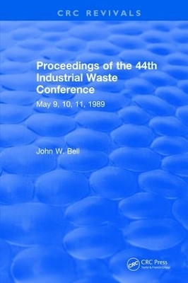 Proceedings of the 44th Industrial Waste Conference May 1989, Purdue University - John W. Bell