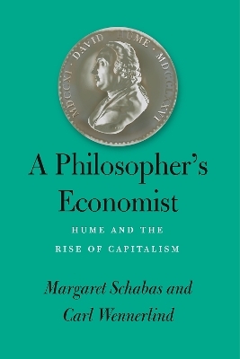 A Philosopher's Economist - Margaret Schabas, Carl Wennerlind