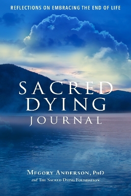 Sacred Dying Journal - Megory Anderson