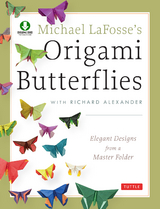 Michael LaFosse's Origami Butterflies - Michael G. LaFosse, Richard L. Alexander