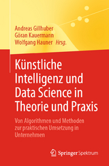 Künstliche Intelligenz und Data Science in Theorie und Praxis - 