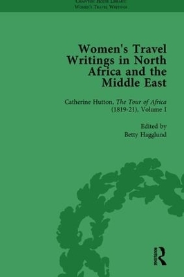 Women's Travel Writings in North Africa and the Middle East, Part II vol 4 - Betty Hagglund