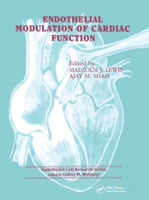 Endothelial Modulation of Cardiac Function - Malcolm J Lewis, Ajay M Shah