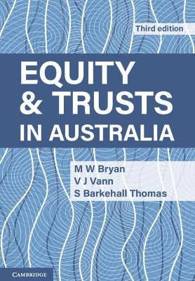 Equity and Trusts in Australia - M. W. Bryan, V. J. Vann, S. Barkehall Thomas