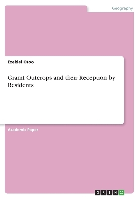 Granit Outcrops and their Reception by Residents - Ezekiel Otoo