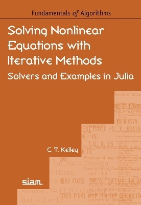 Solving Nonlinear Equations with Iterative Methods - C. T. Kelley