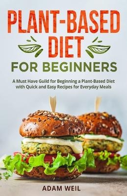 Plant-Based Diet for Beginners - Adam Weil