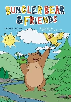Bungler Bear & Friends - Michael Hogan