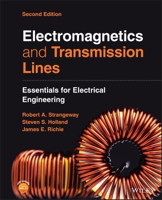 Electromagnetics and Transmission Lines - Robert Alan Strangeway, Steven Sean Holland, James Elwood Richie