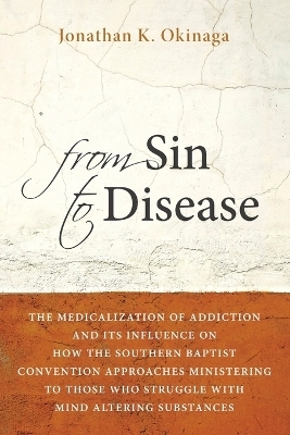 From Sin to Disease - Jonathan K Okinaga