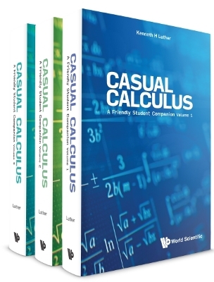 Casual Calculus: A Friendly Student Companion (In 3 Volumes) - Kenneth Luther