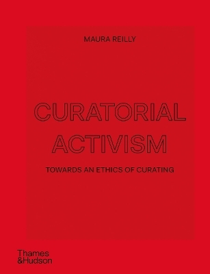 Curatorial Activism - Maura Reilly