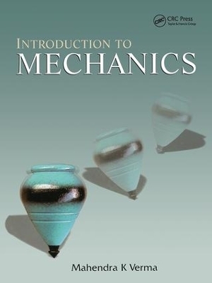 Introduction to Mechanics - Mahendra K. Verma