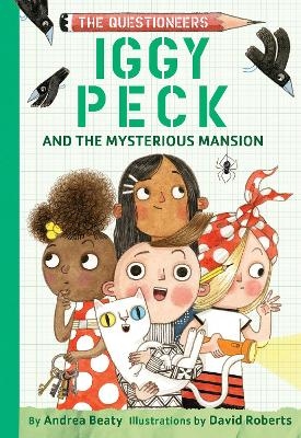 Iggy Peck and the Mysterious Mansion - Andrea Beaty