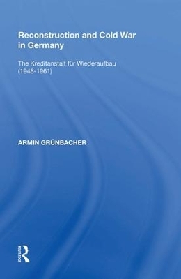 Reconstruction and Cold War in Germany - Armin Grünbacher