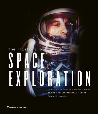 The History of Space Exploration - Roger D. Launius