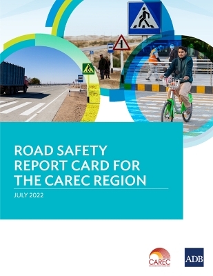 Road Safety Report Card for the CAREC Region -  Asian Development Bank