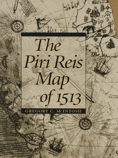 The Piri Reis Map of 1513 -  Gregory C. McIntosh