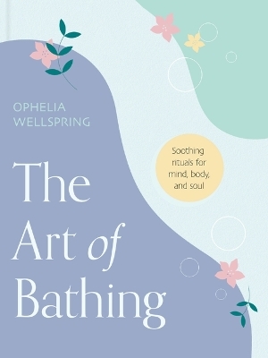 The Art of Bathing - Ophelia Wellspring