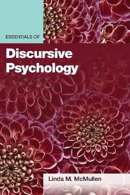 Essentials of Discursive Psychology - Linda M. McMullen