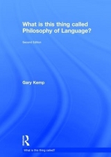 What is this thing called Philosophy of Language? - Kemp, Gary
