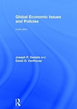 Global Economic Issues and Policies - Daniels, Joseph P.; VanHoose, David D.