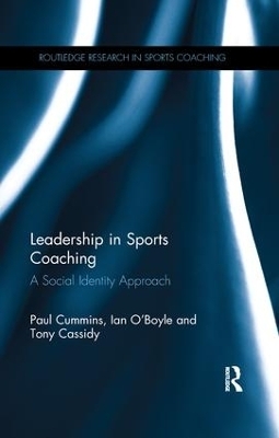 Leadership in Sports Coaching - Paul Cummins, Ian O'Boyle, Tony Cassidy