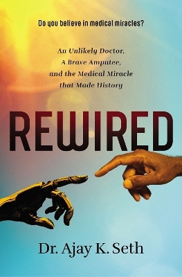 Rewired - Dr. Ajay K. Seth