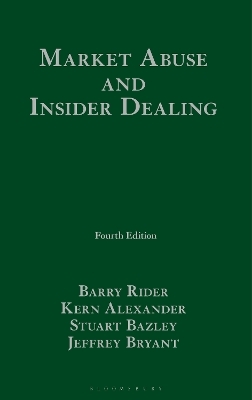 Market Abuse and Insider Dealing - Professor Barry Rider, Professor Kern Alexander, Stuart Bazley, Jeffrey Bryant