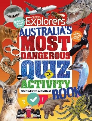 Australia's Most Dangerous Quiz and Activity Book -  Australian Geographic