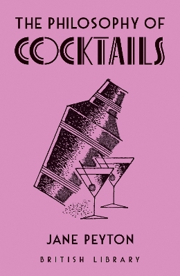 The Philosophy of Cocktails - Jane Peyton