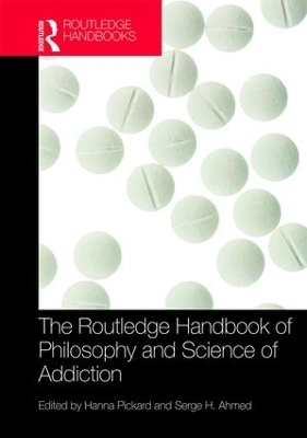 The Routledge Handbook of Philosophy and Science of Addiction - 