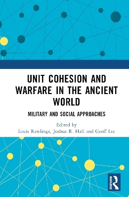 Unit Cohesion and Warfare in the Ancient World - 