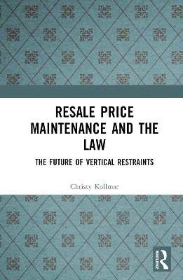 Resale Price Maintenance and the Law - Christy Kollmar
