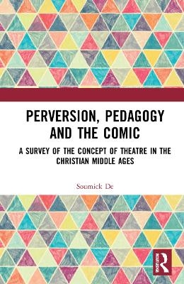 Perversion, Pedagogy and the Comic - Soumick De