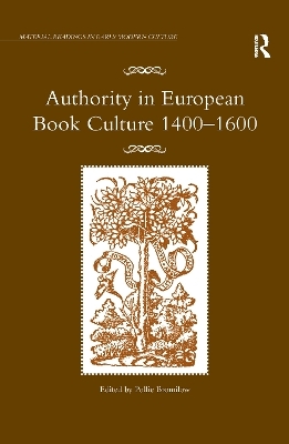 Authority in European Book Culture 1400-1600 - Pollie Bromilow