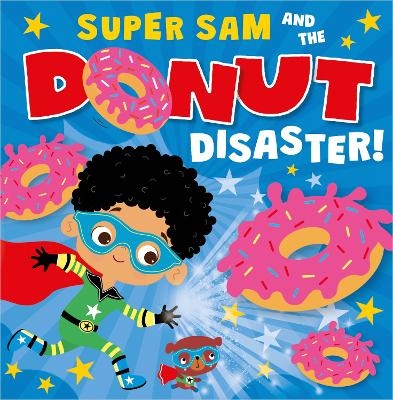 Super Sam and the Donut Disaster! - Tim Bugbird