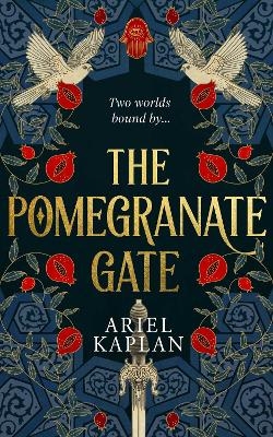 The Pomegranate Gate - Ariel Kaplan