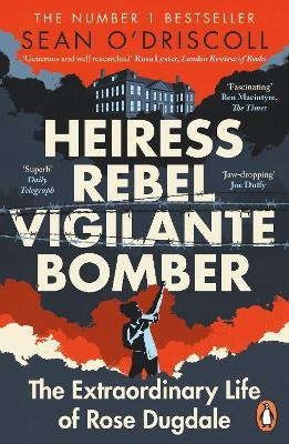 Heiress, Rebel, Vigilante, Bomber - Sean O'Driscoll