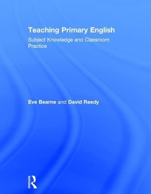 Teaching Primary English - Eve Bearne, David Reedy