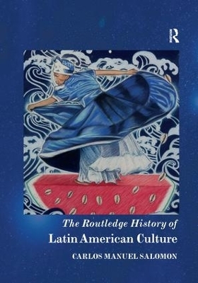 The Routledge History of Latin American Culture - 