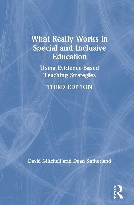 What Really Works in Special and Inclusive Education - David Mitchell, Dean Sutherland