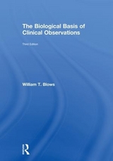 The Biological Basis of Clinical Observations - Blows, William T.