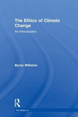 The Ethics of Climate Change - Byron Williston