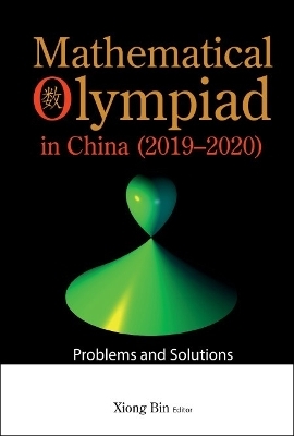 Mathematical Olympiad In China (2019-2020): Problems And Solutions - 