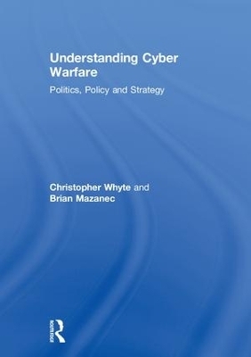 Understanding Cyber Warfare - Christopher Whyte, Brian Mazanec